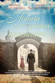 Historia spisana atramentem. Autor: Maria Ulatowska, Jacek Skowroński. Dadada.pl Okładka książki Historia spisana atramentem