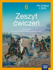 Historia wczoraj i dziś zeszyt ćwiczeń dla klasy 6 szkoły podstawowej EDYCJA 2025-2027. Autor: Olszewska Bogumiła, Surdyk-Fertsch Wiesława. Dadada.pl Okładka książki Historia wczoraj i dziś zeszyt ćwiczeń dla klasy 6 szkoły podstawowej EDYCJA 2025-2027