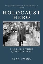 Okładka książki Holocaust Hero: The Life and Times of Rudolf Vrba