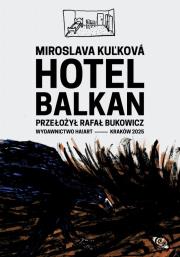 Hotel Balkan. Autor: Kulkova Miroslava. Dadada.pl Okładka książki Hotel Balkan