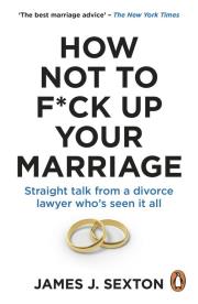Okładka książki How Not to F*ck Up Your Marriage wer. angielska