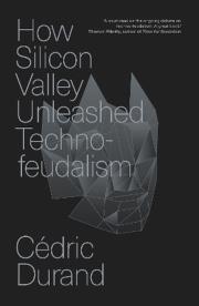 Okładka książki How Silicon Valley Unleashed Techno-feudalism: The Making of the Digital Economy
