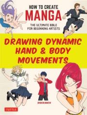 Okładka książki How to Create Manga. Drawing Dynamic Hand & Body Movements wer. angielska