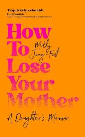 Okładka książki How to Lose Your Mother