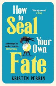 How To Seal Your Own Fate. Autor: Perrin Kristen. Dadada.pl Okładka książki How To Seal Your Own Fate