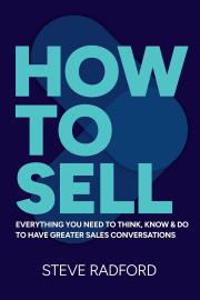 Okładka książki How to Sell. Everything you need to think, know and do to have greater sales conversations