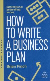 How to Write a Business Plan: Win Backing and Support for Your Ideas and Ventures wer. angielska. Autor: Brian Finch. Dadada.pl Okładka książki How to Write a Business Plan: Win Backing and Support for Your Ideas and Ventures wer. angielska