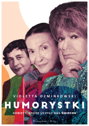 Okładka książki Humorystki. Kobiety, które uczyły nas śmiechu. Duże Litery