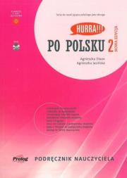 Hurra Po polsku 2 Podręcznik nauczyciela. Autor: Dixon Agnieszka, Agnieszka Jasińska. Dadada.pl Okładka książki Hurra Po polsku 2 Podręcznik nauczyciela