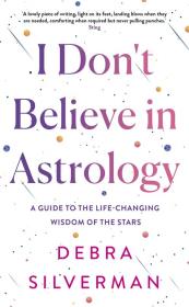 I Don't Believe in Astrology wer. angielska. Autor: Debra Silverman. Dadada.pl Okładka książki I Don't Believe in Astrology wer. angielska