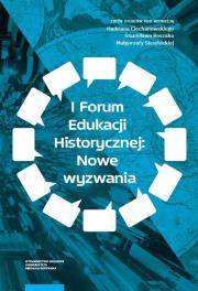 Opakowanie I Forum Edukacji Historycznej: Nowe wyzwania