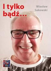 Okładka książki I tylko bądź...