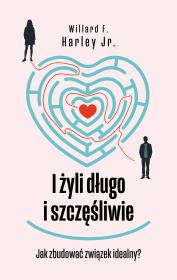 I żyli długo i szczęśliwie 2 (1. w tej edycji). Autor: Willard F. Harley Jr. Dadada.pl Okładka książki I żyli długo i szczęśliwie 2 (1. w tej edycji)
