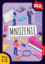 Idę do szkoły. Mnożenie. Klasy 1-3. Autor: Wiligórska Monika. Dadada.pl Okładka książki Idę do szkoły. Mnożenie. Klasy 1-3