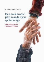 Okładka książki Idea solidarności jako zasada życia społecznego