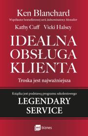 Idealna obsługa klienta. Troska jest najważniejsza wyd. 2. Autor: Ken Blanchard, Kathy Cuff, Vicki Halsey. Dadada.pl Okładka książki Idealna obsługa klienta. Troska jest najważniejsza wyd. 2