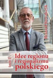 Okładka książki Idee regionu i regionalizmu polskiego