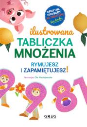 Ilustrowana tabliczka mnożenia. Rymujesz i zapamiętujesz!. Autor: Opracowanie zbiorowe. Dadada.pl Okładka książki Ilustrowana tabliczka mnożenia. Rymujesz i zapamiętujesz!