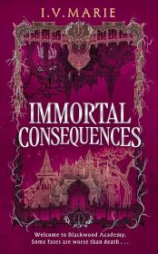 Immortal Consequences wer. angielska. Autor: I.V. Marie. Dadada.pl Okładka książki Immortal Consequences wer. angielska