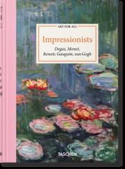 Impressionists. Art for All wer. angielska. Autor: Bernd Growe, Heinrich Christoph, Walther Ingo F.. Dadada.pl Okładka książki Impressionists. Art for All wer. angielska