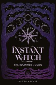 Instant Witch. The Beginner's Guide wer. angielska. Autor: Megan Archer. Dadada.pl Okładka książki Instant Witch. The Beginner's Guide wer. angielska