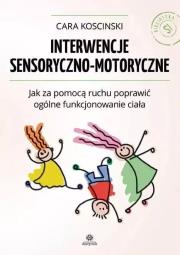 Interwencje sensoryczno - motoryczne w.2. Autor: Cara Koscinski. Dadada.pl Okładka książki Interwencje sensoryczno - motoryczne w.2