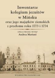 Okładka książki Inwentarze kolegium jezuitów w Mińsku oraz jego majątków ziemskich z przełomu roku 1773 i 1774