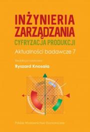 Okładka książki Inżynieria zarządzania. Cyfryzacja produkcji. Aktualności badawcze 7