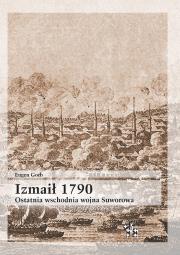 Okładka książki Izmaił 1790. Ostatnia wschodnia wojna Suworowa