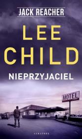 Jack Reacher. Nieprzyjaciel. Autor: Child Lee. Dadada.pl Okładka książki Jack Reacher. Nieprzyjaciel