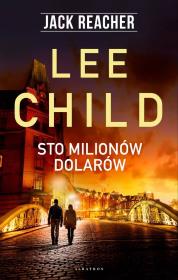 Jack Reacher. Sto milionów dolarów. Autor: Child Lee. Dadada.pl Okładka książki Jack Reacher. Sto milionów dolarów