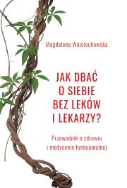 Okładka książki Jak dbać o siebie bez leków i lekarzy?