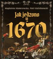 Okładka książki Jak jedzono w 1670 roku