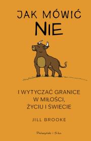 Jak mówić „nie” i wytyczać granice w miłości, życiu i świecie. Duże Litery. Autor: Brooke Jill. Dadada.pl Okładka książki Jak mówić „nie” i wytyczać granice w miłości, życiu i świecie. Duże Litery