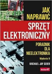 Okładka książki Jak naprawić sprzęt elektroniczny w.2