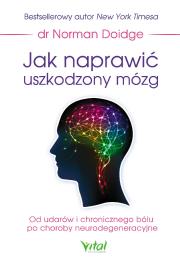 Jak naprawić uszkodzony mózg. Autor: Doidge Norman. Dadada.pl Okładka książki Jak naprawić uszkodzony mózg