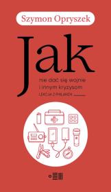 Okładka książki Jak nie dać się wojnie i innym kryzysom