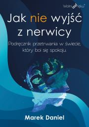 Okładka książki Jak nie wyjść z nerwicy