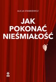 Jak pokonać nieśmiałość. Autor: Alicja Stankiewicz. Dadada.pl Okładka książki Jak pokonać nieśmiałość