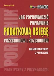 Jak prowadzić poprawnie podatkową księgę przychodów i rozchodów. Autor: Haski Ksawery. Dadada.pl Okładka książki Jak prowadzić poprawnie podatkową księgę przychodów i rozchodów