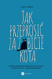Jak przeprosić za zabicie kota. Autor: Doza Guy. Dadada.pl Okładka książki Jak przeprosić za zabicie kota