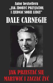 Okładka książki Jak przestać się martwić i zacząć żyć?