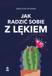 Okładka książki Jak radzić sobie z lękiem