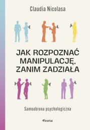 Okładka książki Jak rozpoznać manipulację, zanim zadziała. Samoobrona psychologiczna