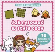Okładka książki Jak rysować w stylu cozy. Sweet & cozy coloring