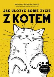 Okładka książki Jak ułożyć sobie życie z kotem