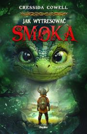 Jak wytresować smoka. Autor: Cressida Cowell. Dadada.pl Okładka książki Jak wytresować smoka