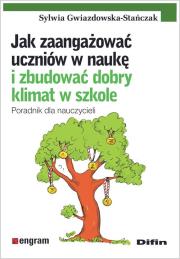 Okładka książki Jak zaangażować uczniów w naukę i zbudować dobry klimat w szkole