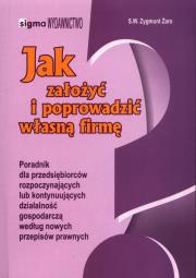 Jak założyć i poprowadzić własną firmę. Autor: Żaro S.W.Zygmunt. Dadada.pl Okładka książki Jak założyć i poprowadzić własną firmę
