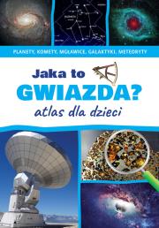 Jaka to gwiazda? Atlas dla dzieci. Autor: Rudź Przemysław. Dadada.pl Okładka książki Jaka to gwiazda? Atlas dla dzieci